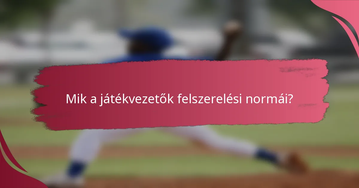 Mik a játékvezetők felszerelési normái?